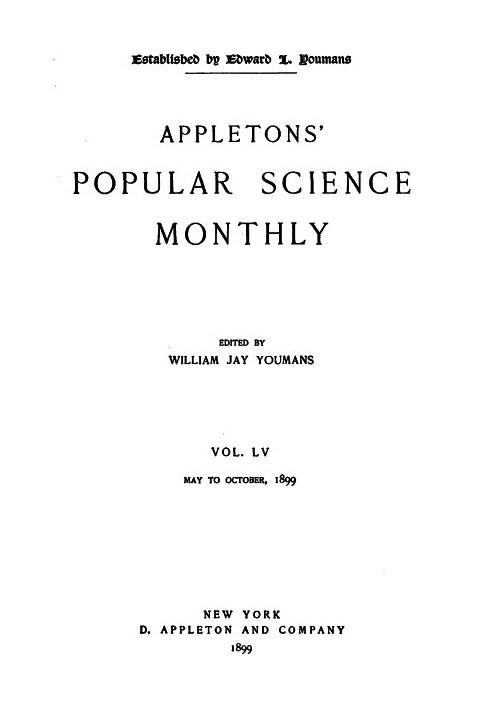 Appletons' Popular Science Monthly, August 1899 Volume LV