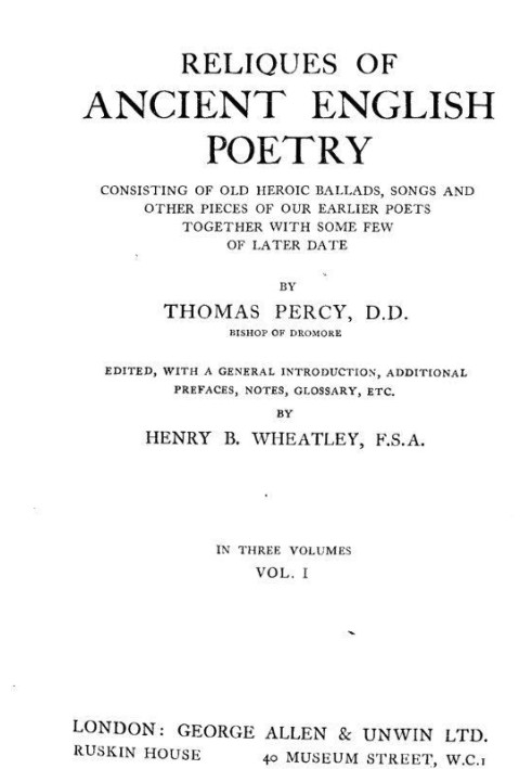 Reliques of Ancient English Poetry, Volume 1 (of 3) Consisting of Old Heroic Ballads, Songs and Other Pieces of Our Earlier Poet