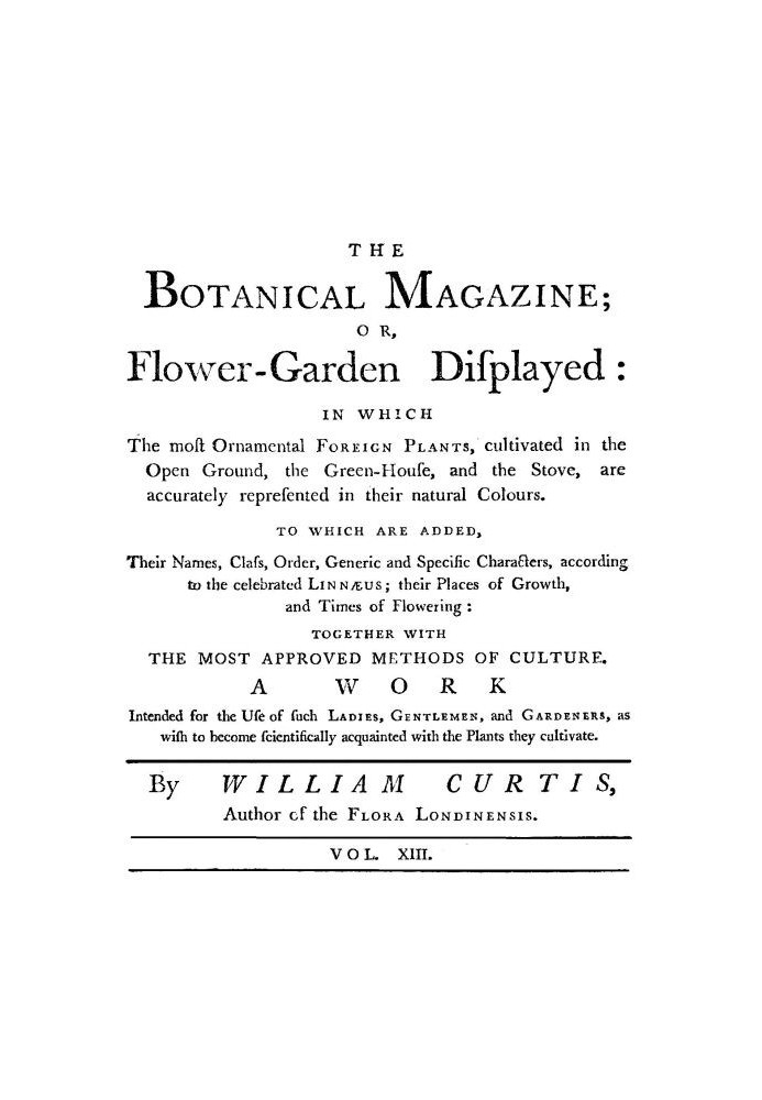 The Botanical Magazine,  Vol. 13 Or, Flower-Garden Displayed