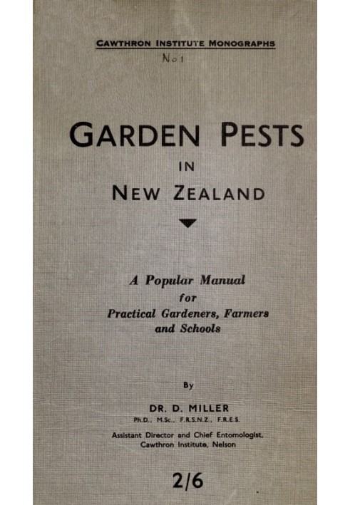 Garden Pests in New Zealand A Popular Manual for Practical Gardeners, Farmers and Schools