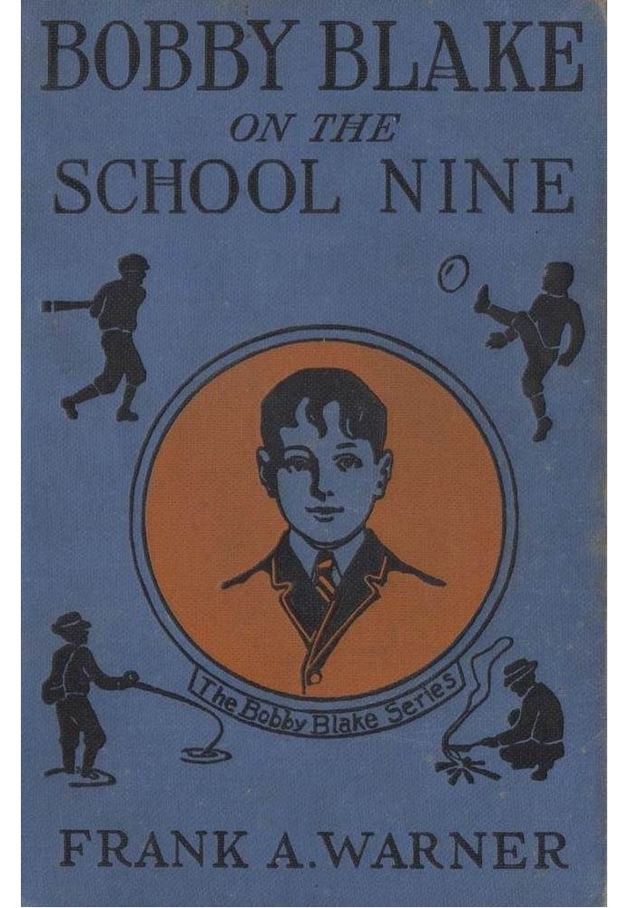 Bobby Blake on the School Nine; Or, The Champions of the Monatook Lake League