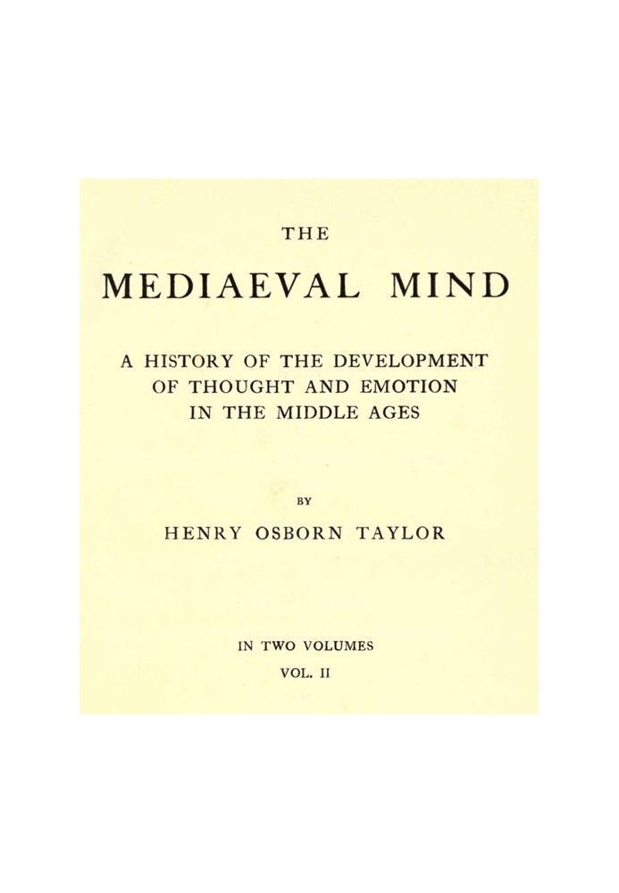 The Mediaeval Mind (Volume 2 of 2) A History of the Development of Thought and Emotion in the Middle Ages