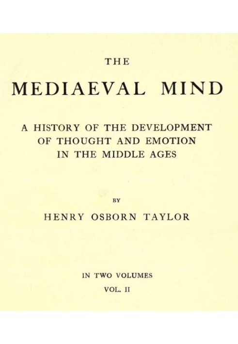 The Mediaeval Mind (Volume 2 of 2) A History of the Development of Thought and Emotion in the Middle Ages