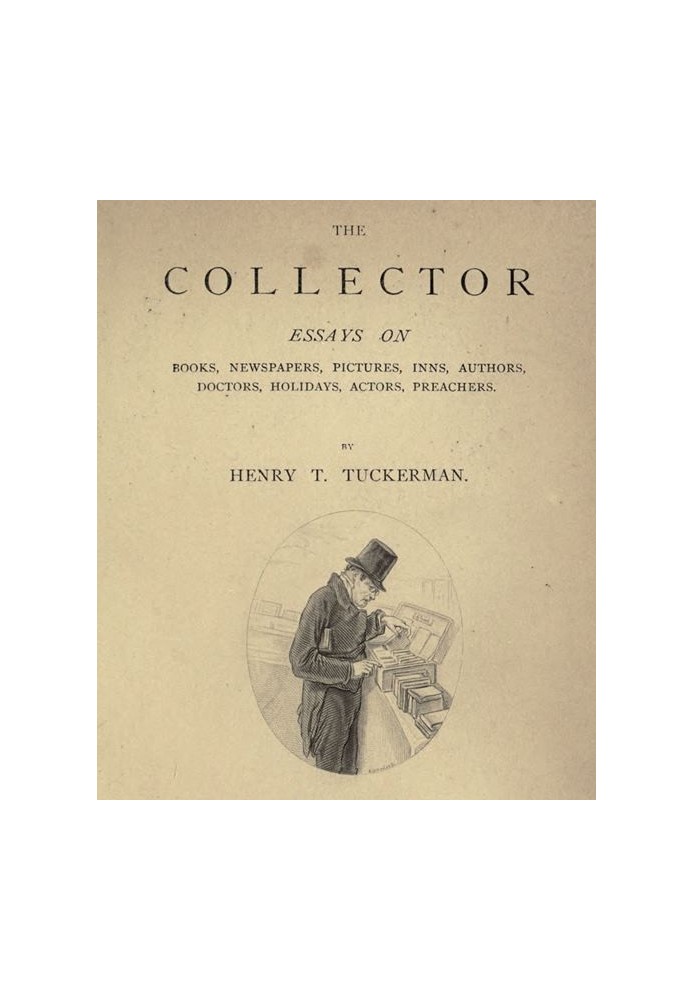 The Collector Essays on Books, Newspapers, Pictures, Inns, Authors, Doctors, Holidays, Actors, Preachers