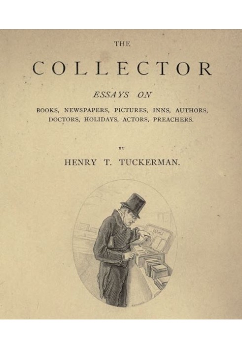 The Collector Essays on Books, Newspapers, Pictures, Inns, Authors, Doctors, Holidays, Actors, Preachers