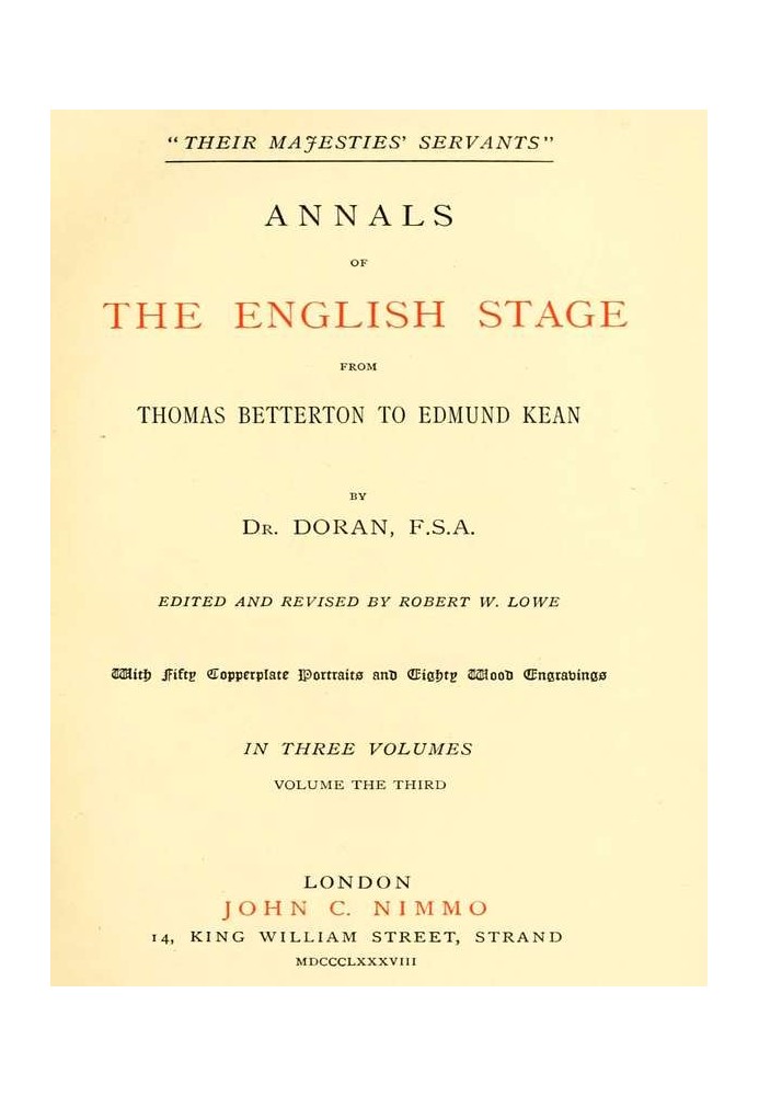 "Their Majesties' Servants." Annals of the English Stage (Volume 3 of 3)