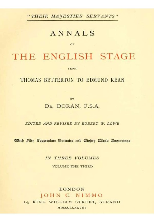 "Their Majesties' Servants." Annals of the English Stage (Volume 3 of 3)