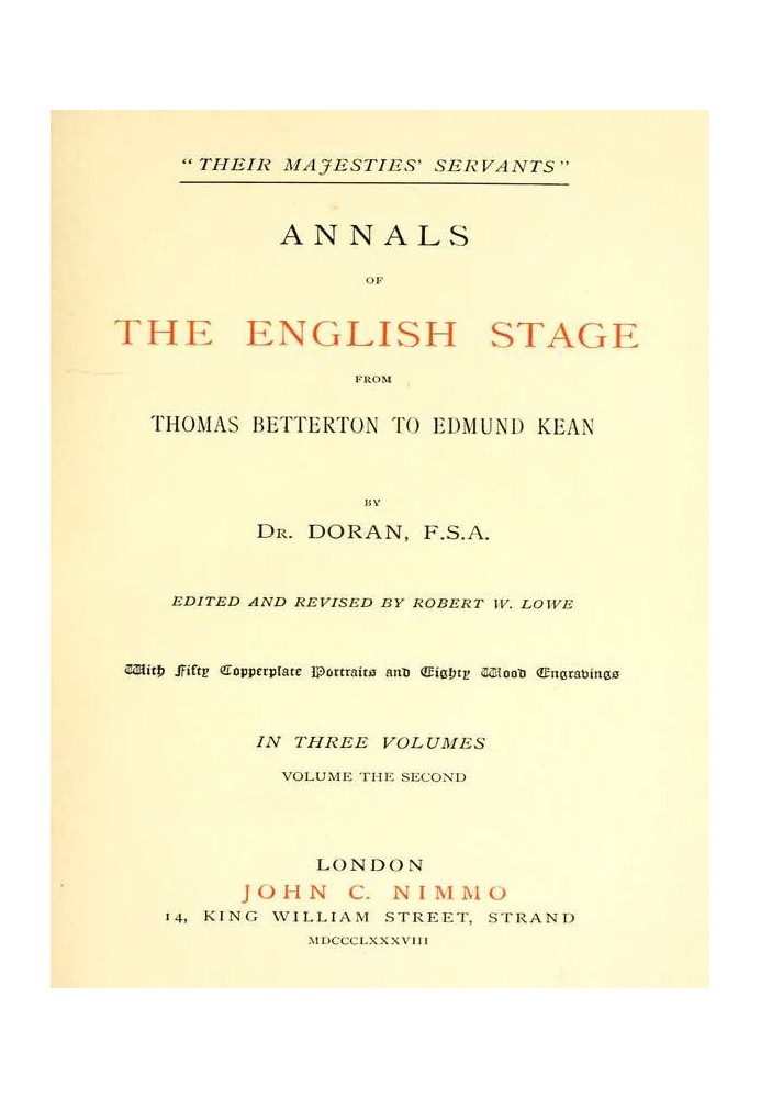 "Their Majesties' Servants." Annals of the English Stage (Volume 2 of 3)