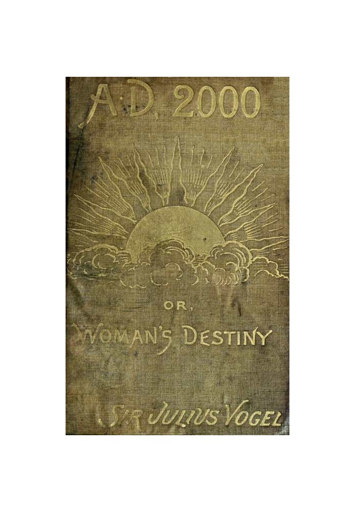 Anno Domini 2000; or, Woman's Destiny