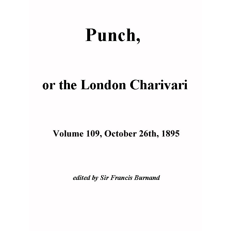 Punch, or the London...