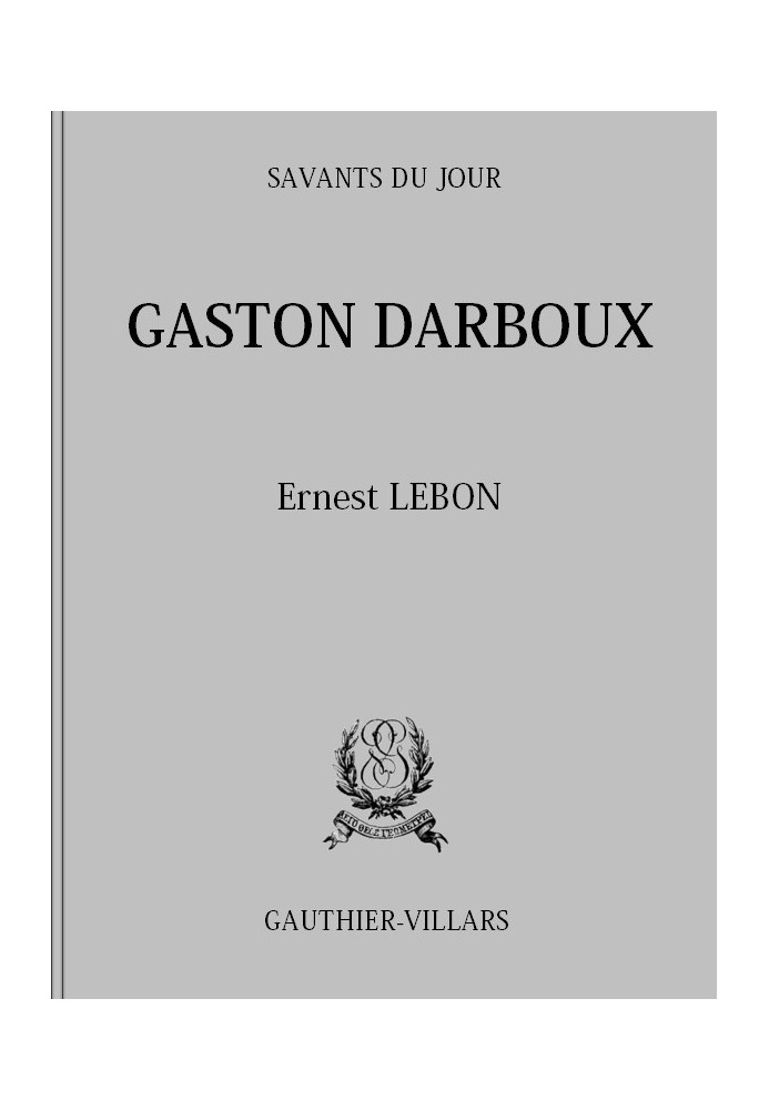 Gaston Darboux: Biography, Analytical bibliography of writings