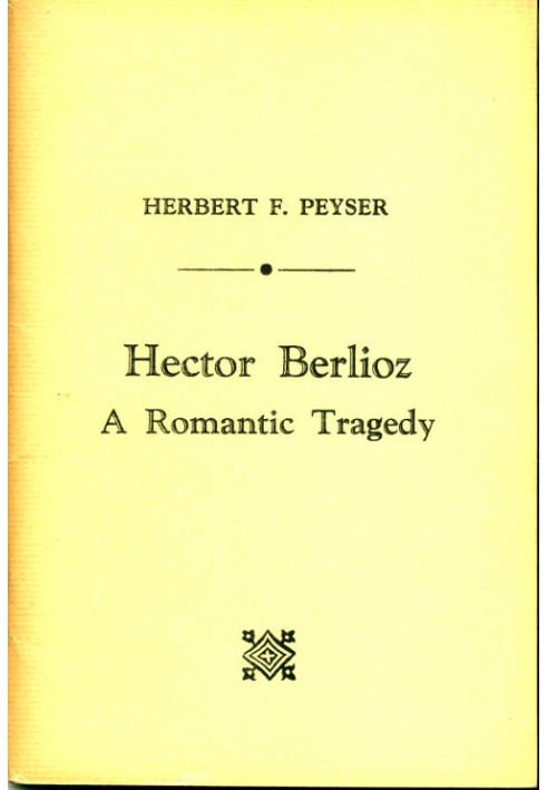 Hector Berlioz: A Romantic Tragedy