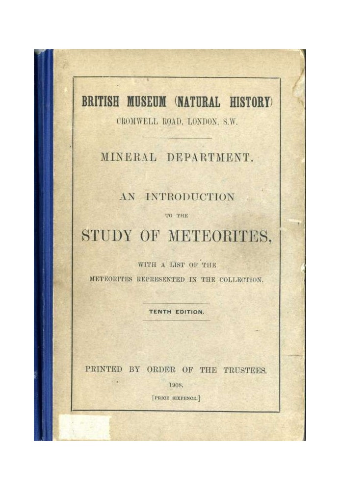 An Introduction to the Study of Meteorites With a List of the Meteorites Represented in the Collection