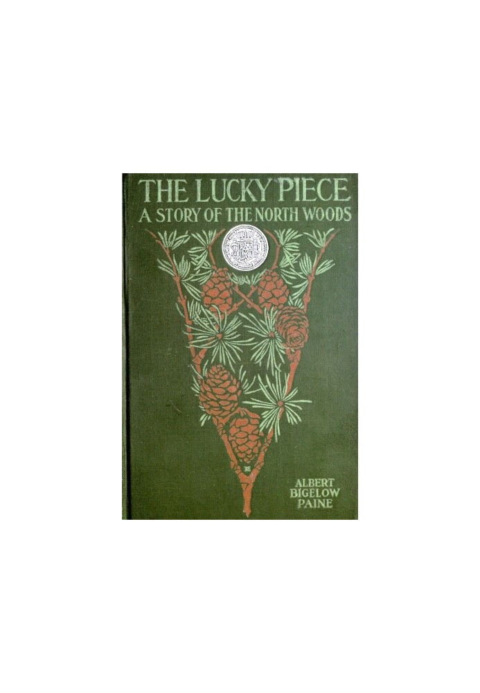 The Lucky Piece: A Tale of the North Woods