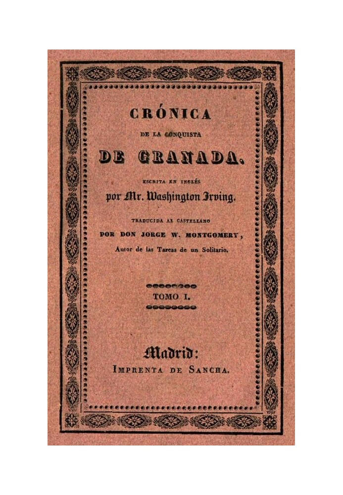 Chronicle of the conquest of Granada (1 of 2)