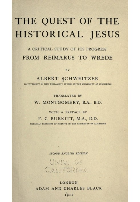 The Quest of the Historical Jesus A Critical Study of its Progress from Reimarus to Wrede