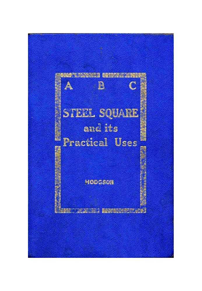 ABC of the Steel Square and Its Uses