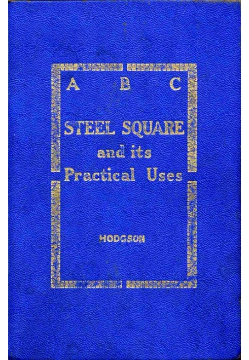 ABC of the Steel Square and Its Uses