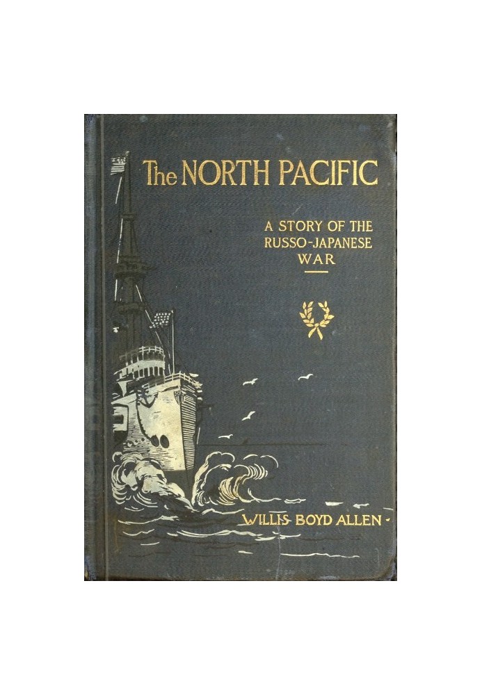 The North Pacific: A Story of the Russo-Japanese War