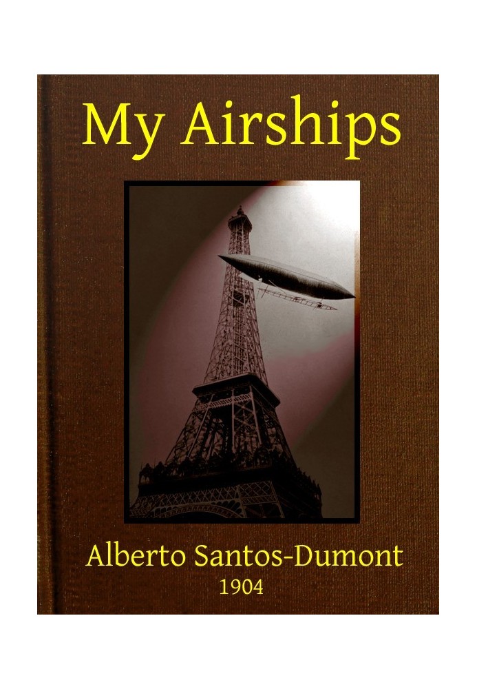 My Airships; The Story of My Life