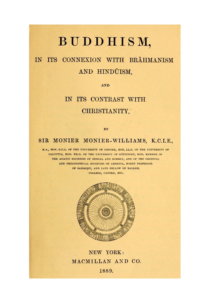 Buddhism, in Its Connexion with Brahmanism and Hinduism, and in Its Contrast with Christianity