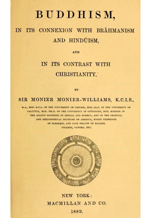 Buddhism, in Its Connexion with Brahmanism and Hinduism, and in Its Contrast with Christianity