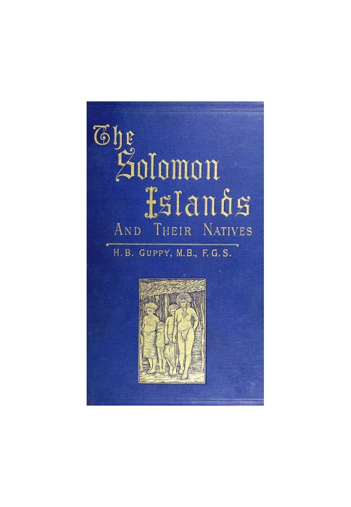 The Solomon Islands and Their Natives