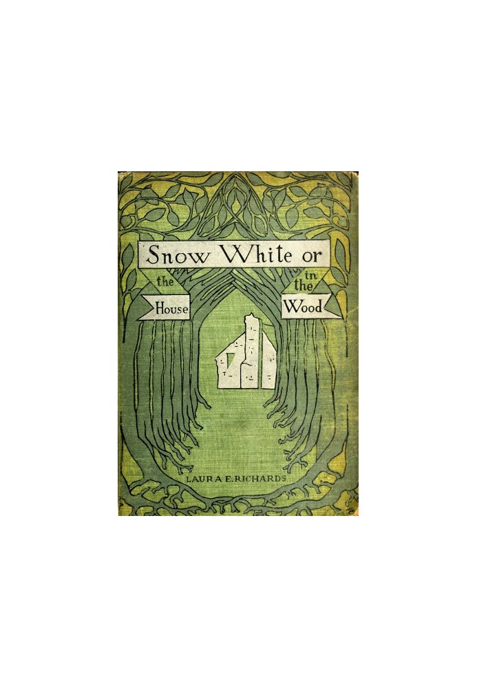 Snow-White; or, The House in the Wood