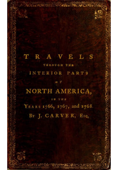 Travels Through the Interior Parts of North America, in the Years 1766, 1767 and 1768