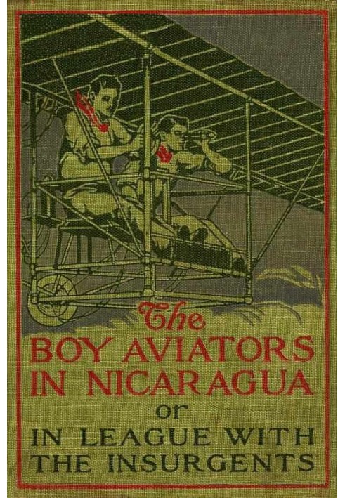 The Boy Aviators in Nicaragua; or, In League with the Insurgents