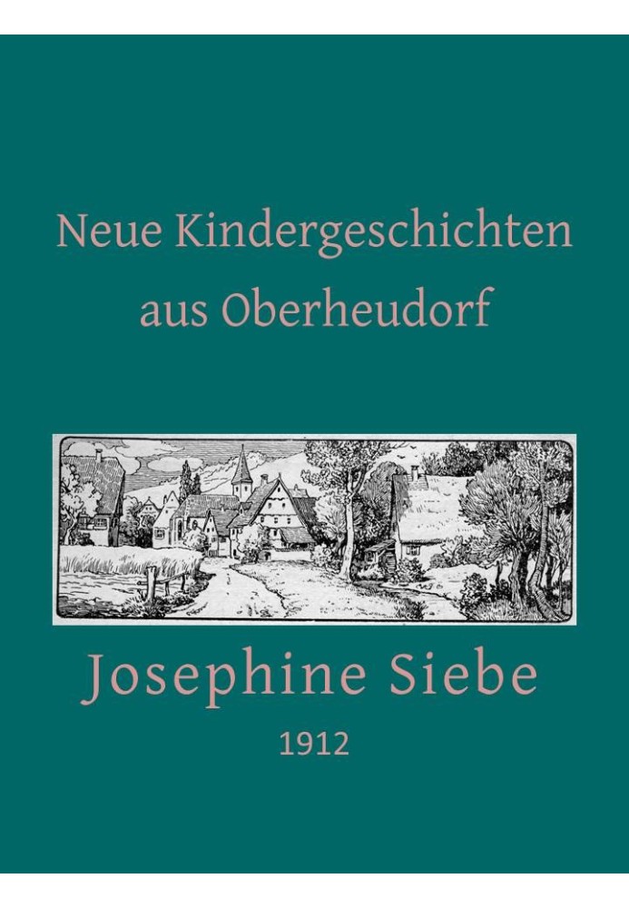 New children's stories from Oberheudorf: Fifteen cheerful stories