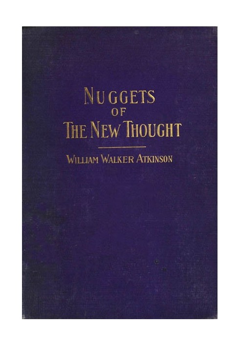 Nuggets of the New Thought: Several Things That Have Helped People