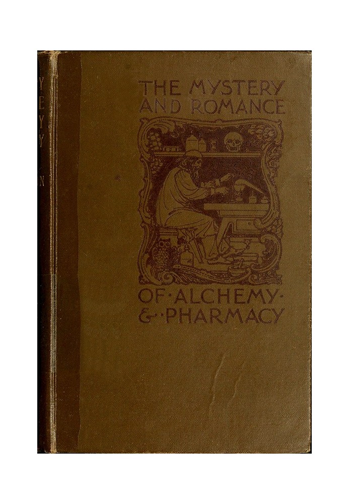 The Mystery and Romance of Alchemy and Pharmacy