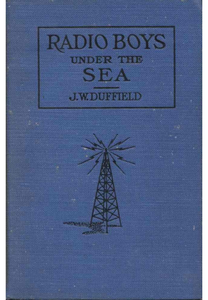 The Radio Boys Under the Sea; or, The Hunt for Sunken Treasure