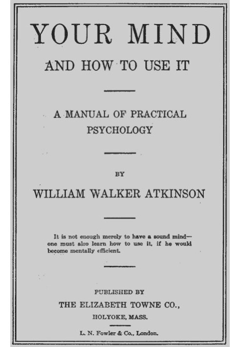 Your Mind and How to Use It: A Manual of Practical Psychology