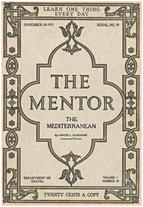 The Mentor: The Mediterranean, Vol. 1, Num. 39, Serial No. 39, November 10, 1913