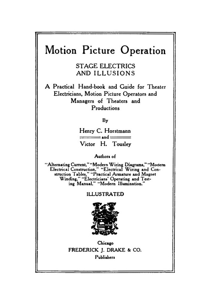 Motion Picture Operation, Stage Electrics and Illusions. Практичний довідник і посібник для театральних електриків, кінооператор