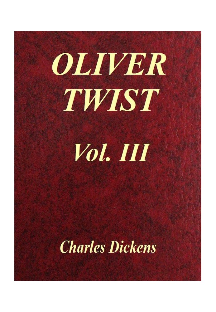 Oliver Twist, Vol. 3 (of 3)