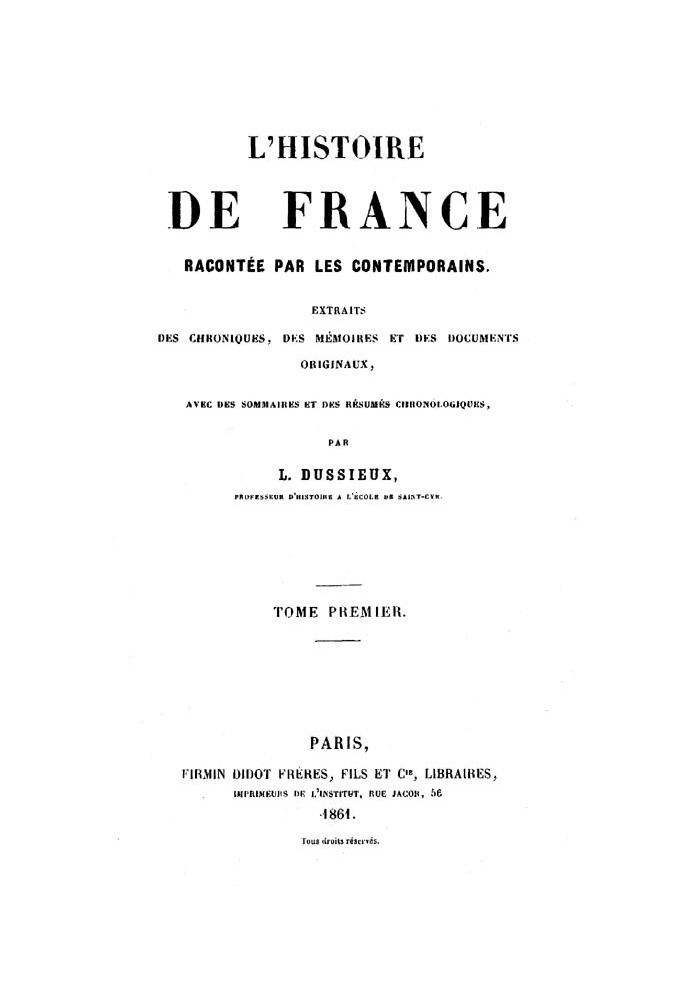 The History of France told by Contemporaries (Volume 1/4) Extracts from Chronicles, Memoirs and Original Documents, with summari