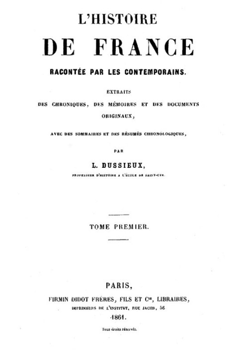 The History of France told by Contemporaries (Volume 1/4) Extracts from Chronicles, Memoirs and Original Documents, with summari