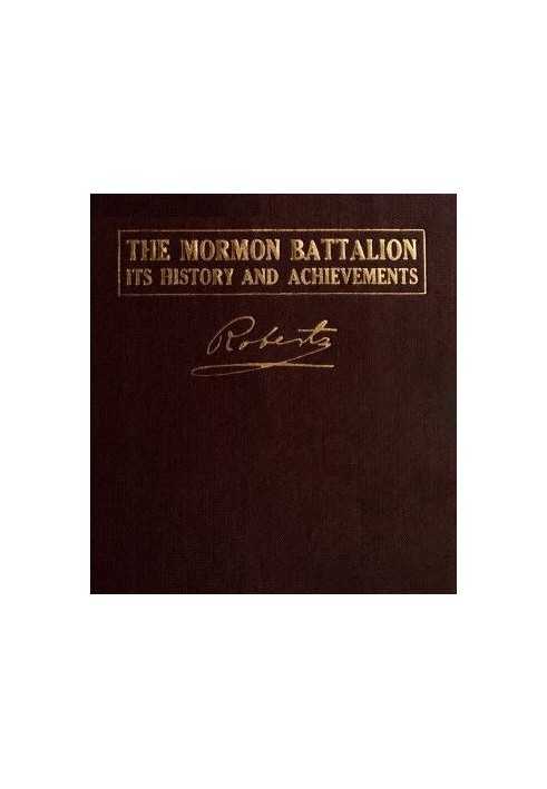 The Mormon Battalion, Its History and Achievements