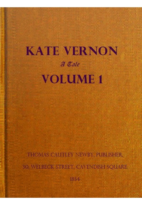 Kate Vernon: A Tale. Vol. 1 (of 3)