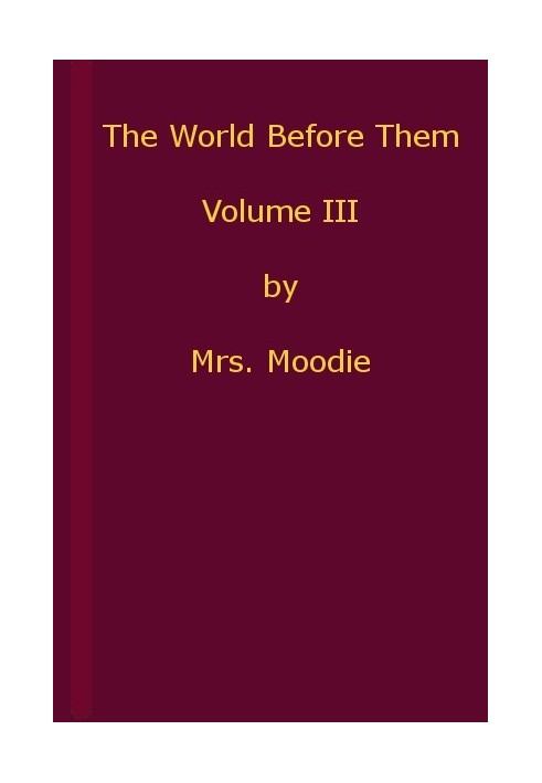 The World Before Them: A Novel. Volume 3 (of 3)