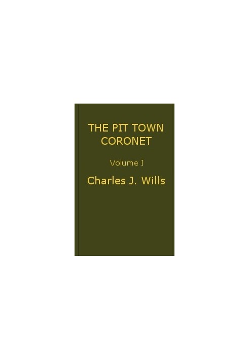 The Pit Town Coronet: A Family Mystery, Volume 1 (of 3)