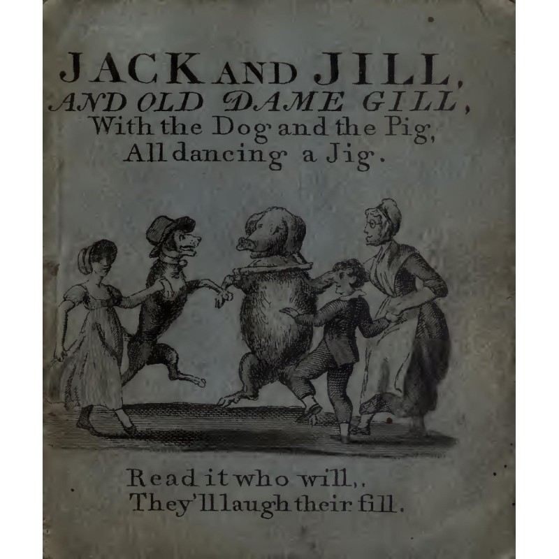 Jack and Jill and Old Dame...