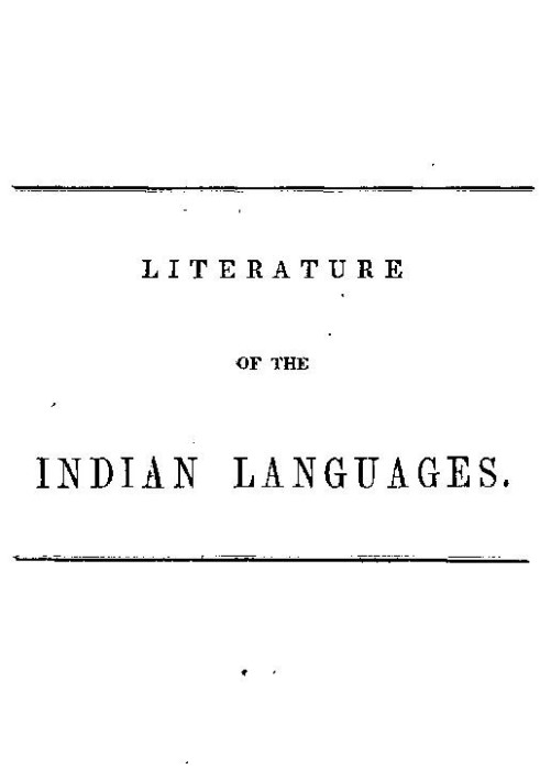 Literature of the Indian Languages A Bibliographical Catalogue of Books, Translations of the Scriptures, and Other Publications 