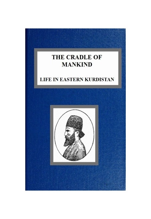 The Cradle of Mankind; Life in Eastern Kurdistan