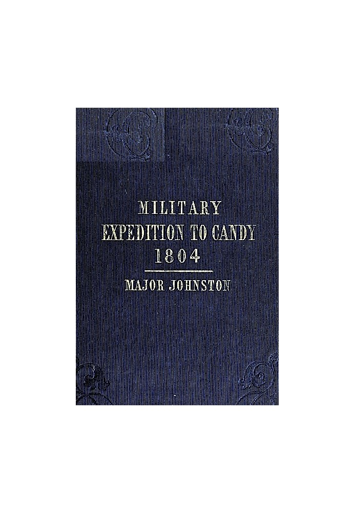 Narrative of the Operations of a Detachment in an Expedition to Candy, in the Island of Ceylon, in the Year 1804 With Some Obser