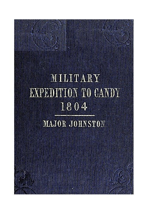 Narrative of the Operations of a Detachment in an Expedition to Candy, in the Island of Ceylon, in the Year 1804 With Some Obser