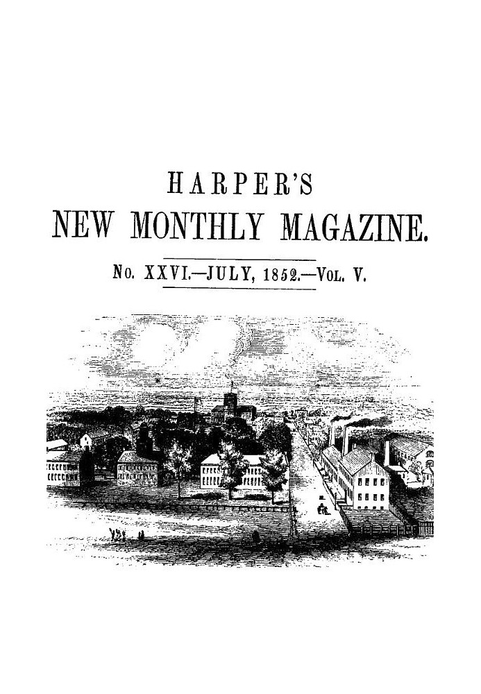 Harper's New Monthly Magazine, No. XXVI, July 1852, Vol. V